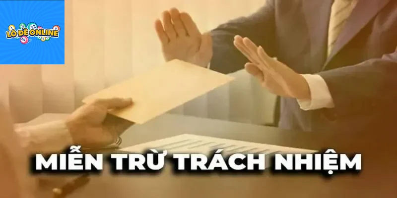 Tổng quan về miễn trừ trách nhiệm trong lĩnh vực Lô đề