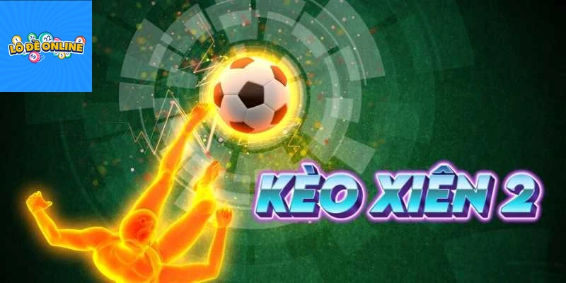 Ưu điểm, nhược điểm và mẹo chơi kèo xiên 2 hiệu quả