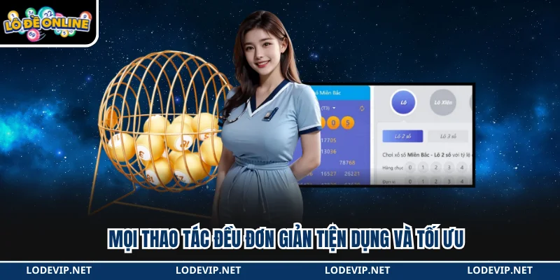 Mọi thao tác đều đơn giản tiện dụng và tối ưu